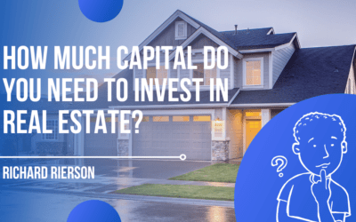 How Much Capital Do You Need to Invest in Real Estate?